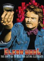 Watch Glenn Wool: You Don\'t Go to Hell for Eating Elephants Moviesjoy