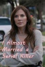 Watch I Almost Married a Serial Killer Moviesjoy