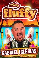 Watch Gabriel Iglesias: Aloha Fluffy Moviesjoy