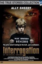 Watch The Interrogation of Michael Crowe Moviesjoy