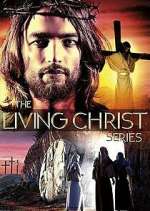 Watch The Living Christ Series Moviesjoy