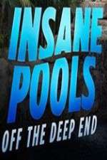 Watch Insane Pools Off the Deep End Moviesjoy