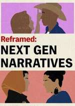 Watch Reframed: Next Gen Narratives Moviesjoy