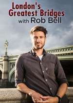 Watch London's Greatest Bridges with Rob Bell Moviesjoy
