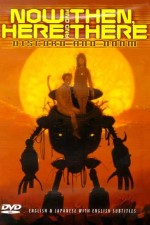 Watch Now and Then, Here and There Moviesjoy