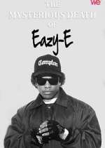 Watch The Mysterious Death of Eazy-E Moviesjoy