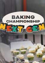 Watch Baking Championship: Next Gen Moviesjoy
