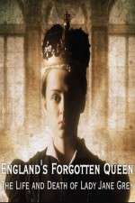 Watch England's Forgotten Queen: The Life and Death of Lady Jane Grey Moviesjoy