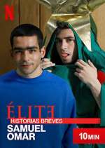 Watch Ã‰lite Historias Breves: Samuel Omar Moviesjoy