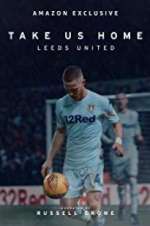 Watch Take Us Home: Leeds United Moviesjoy