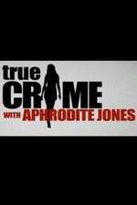 Watch True Crime with Aphrodite Jones Moviesjoy