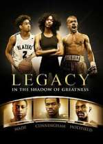 Watch Legacy: In the Shadow of Greatness Moviesjoy