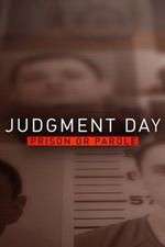 Watch Judgment Day: Prison or Parole? Moviesjoy