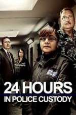 Watch 24 Hours in Police Custody Moviesjoy