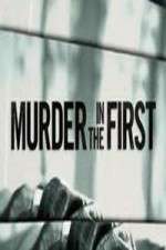 Watch Murder in the First Moviesjoy