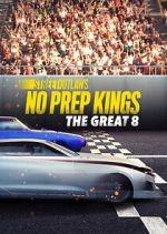 Watch Street Outlaws: No Prep Kings: The Great 8 Moviesjoy