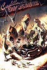 Watch Cadillacs and Dinosaurs Moviesjoy