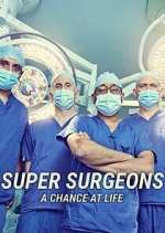 Watch Super Surgeons: A Chance at Life Moviesjoy