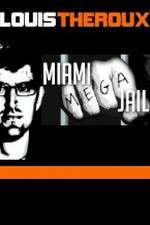 Watch Louis Theroux Miami Mega Jail Moviesjoy