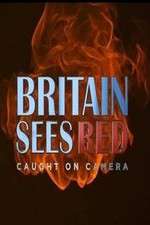 Watch Britain Sees Red: Caught On Camera Moviesjoy