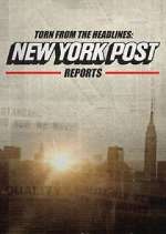 Watch Torn from the Headlines: New York Post Reports Moviesjoy