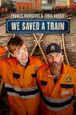 Watch Francis Bourgeois & Chris Harris: We Saved A Train Moviesjoy