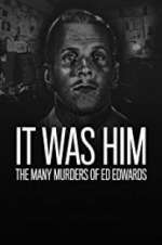 Watch It Was Him: The Many Murders of Ed Edwards Moviesjoy