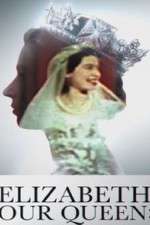 Watch Elizabeth: Our Queen Moviesjoy