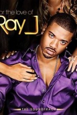 Watch For the Love of Ray J Moviesjoy