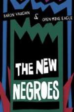 Watch The New Negroes with Baron Vaughn & Open Mike Eagle Moviesjoy