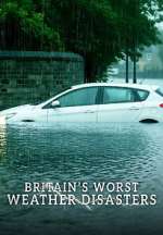 Watch Britain\'s Worst Weather Disasters Moviesjoy