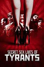 Watch Secret Sex Lives of Tyrants Moviesjoy