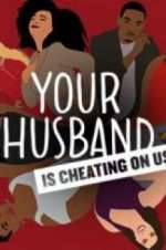 Watch Your Husband Is Cheating On Us Moviesjoy