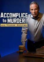 Watch Accomplice to Murder with Vinnie Politan Moviesjoy