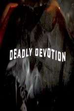 Watch Deadly Devotion Moviesjoy