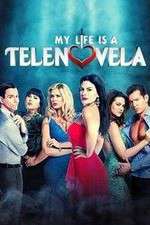 Watch My Life Is a Telenovela Moviesjoy
