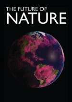 Watch The Future of Nature Moviesjoy