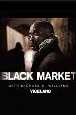 Watch Black Market with Michael K. Williams Moviesjoy