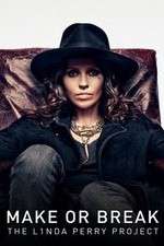 Watch Make or Break: The Linda Perry Project Moviesjoy