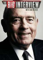 Watch The Big Interview with Dan Rather Moviesjoy