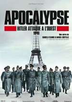 Watch Apocalypse : Hitler attaque Ã  l'ouest Moviesjoy