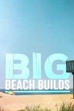 Watch Big Beach Builds Moviesjoy