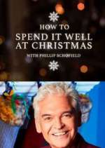 Watch How to Spend It Well at Christmas with Phillip Schofield Moviesjoy
