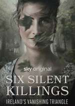 Watch Six Silent Killings: Ireland's Vanishing Triangle Moviesjoy