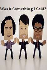 Watch Was it Something I Said Moviesjoy