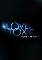 Watch In Love & Toxic: Blue Therapy Moviesjoy