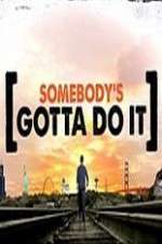 Watch Somebody's Gotta Do It Moviesjoy
