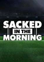 Watch Sacked in the Morning Moviesjoy
