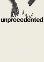 Watch Unprecedented Moviesjoy