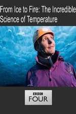 Watch From Ice to Fire: The Incredible Science of Temperature Moviesjoy